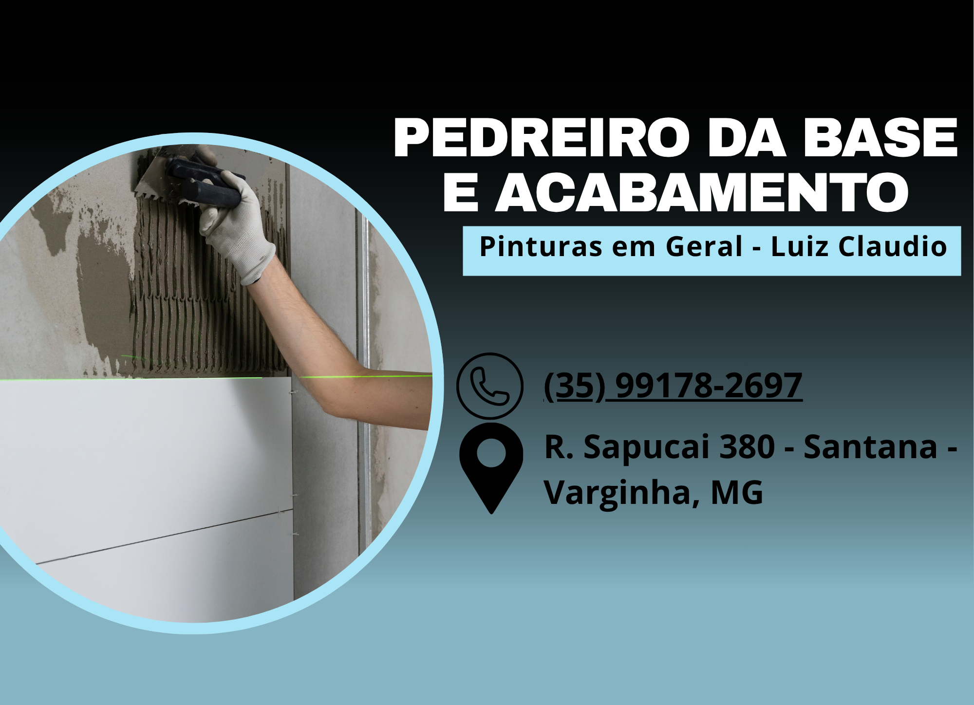 Pedreiro da Base e Acabamento Pinturas em Geral – Luiz Claudio